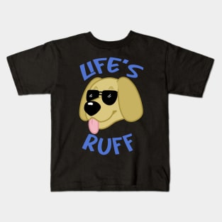 life's ruff Kids T-Shirt